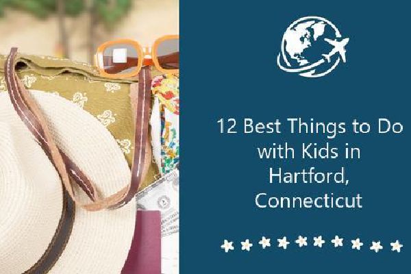 12-best-things-to-do-with-kids-in-hartford-connecticut-onetwopanda